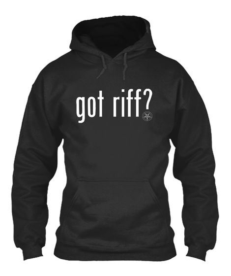 GOT RIFF Hoodie - Got Metal T Shirt Store - HeavyMetalTshirts.net - Black Hoodie