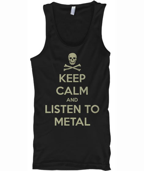 KEEP CALM LISTEN TO METAL UNISEX TANKTOP - METALHEAD Clothing - Heavy Metal T Shirts - Black
