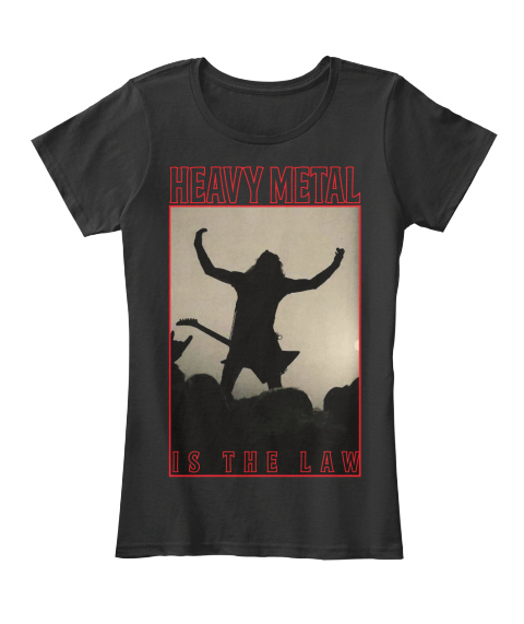 HEAVY METAL IS THE LAW T-SHIRT - Womens - Heavy Metal T-Shirts - Metalhead Clothing - Black